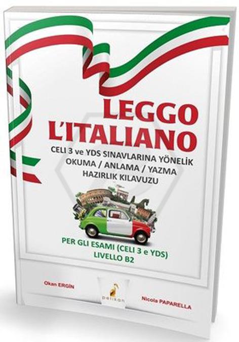Leggo Litaliano Celi 3 ve YDS Sınavlarına Yönelik Okuma Anlama Yazma Hazırlık Kılavuzu