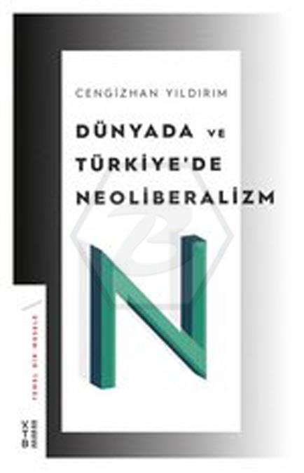 Dünyada ve Türkiye de Neoliberalizm