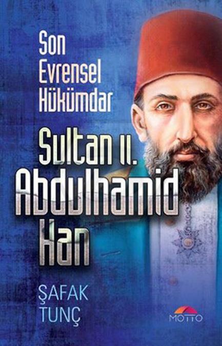 Son Evrensel Hükümdar Iı. Abdülhamit Han