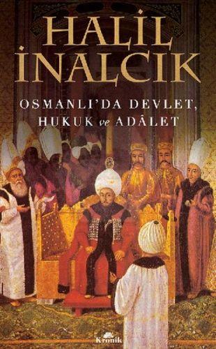 Osmanlıda Devlet, Hukuk ve Adalet