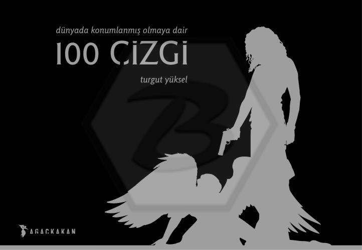 Dünyada Konumlanmış Olmaya Dair 100 Çizgi