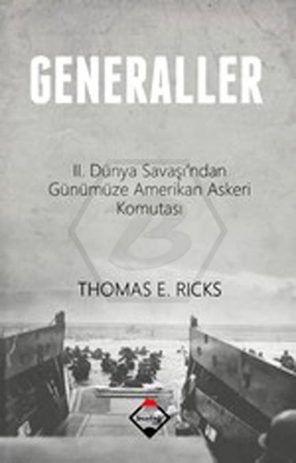 Generaller - II. Dünya Savaşından Günümüze Amerikan Askeri Komutası