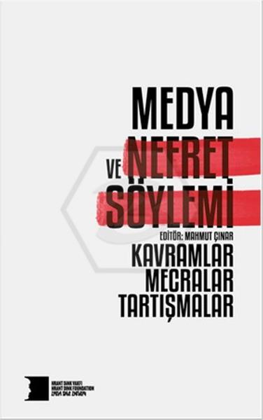 Medya ve Nefret Söylemi I: Kavramlar, Mecralar, Tartışmalar (HRA)