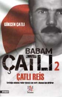 Babam Çatlı-2: Çatlı Reis