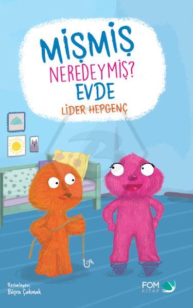 Mişmiş Neredeymiş?Evde