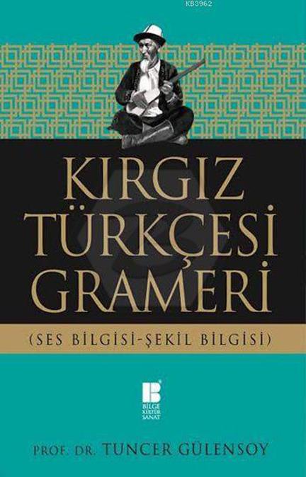 Kırgız Türkçesi Grameri - Ses Bilgisi-Şekil Bilgisi