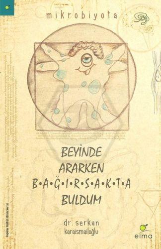 Beyinde Ararken Bağırsakta Buldum