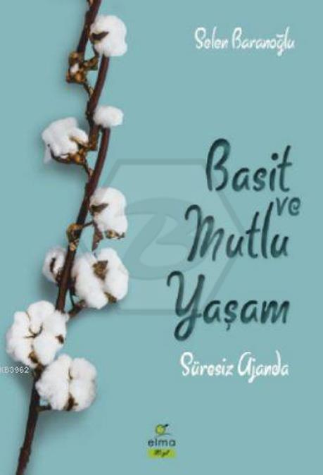 Basit Ve Mutlu Yaşam Ajandası (Süresiz Ajanda)
