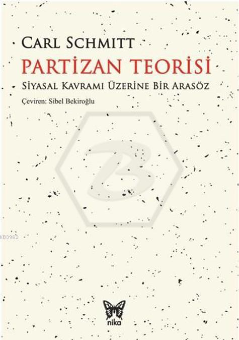 Partizan Teorisi - Siyasal Kavramı Üzerine Bir Arasöz