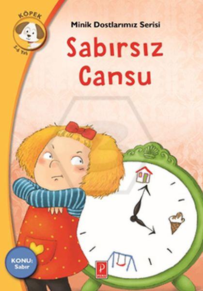 Sabırsız Cansu - Minik Dostlarımız Serisi