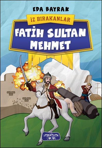 İz Bırakanlar - Fatih Sultan Mehmet 