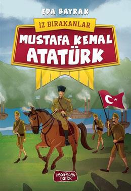 İz Bırakanlar - Mustafa Kemal Atatürk 