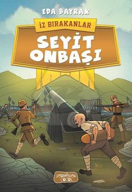 İz Bırakanlar - Seyit Onbaşı 