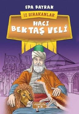 İz Bırakanlar - Hacı Bektaş Veli 