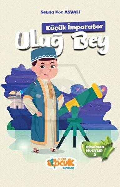 Küçük İmparator - Uluğ Bey