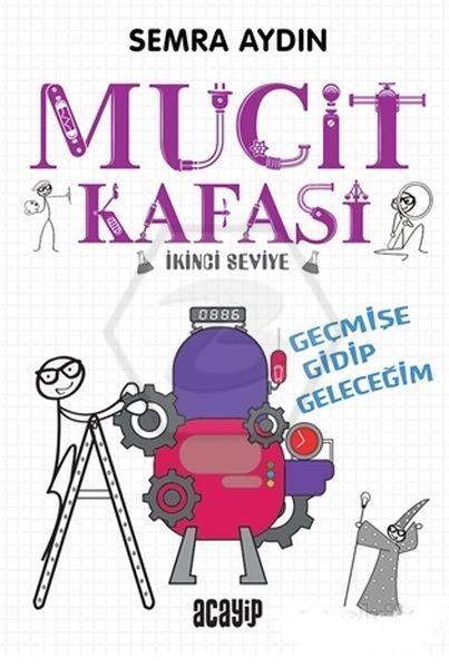 Mucit Kafası - Geçmişe Gidip Geleceğim