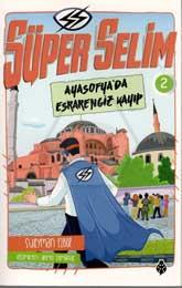 Süper Selim - 2 Ayasofya da Esrarengiz Kayıp
