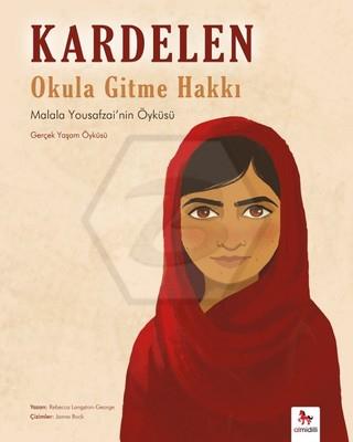 Kardelen - Okula Gitme Hakkı Malala Yousafzai`nin Öyküsü