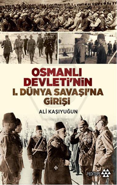 Osmanlı Devletinin 1.Dünya Savaşına Girişi