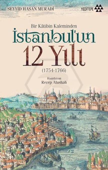 Bir Katibin Kaleminden İstanbulun 12 Yılı