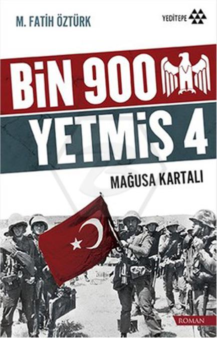 Bin 900 Yetmiş 4 : Mağusa Kartalı