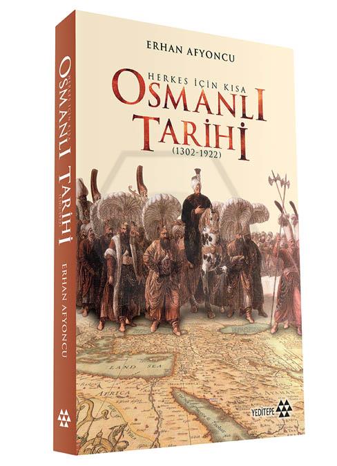 Herkes İçin Kısa Osmanlı Tarihi (1302-1922) Ciltli