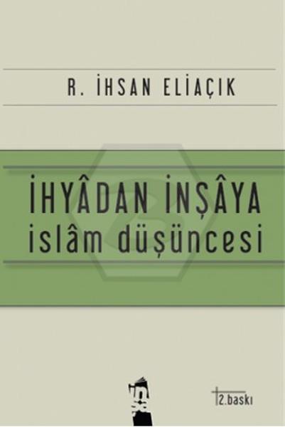 İhyadan İnşaya İslam Düşüncesi 