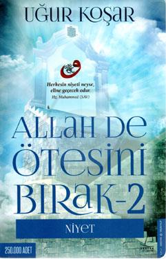 Allah De Ötesini Bırak - 2 : Niyet