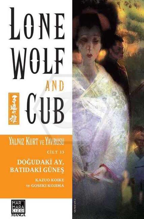 Lone Wolf And Cub - Yalnız Kurt Ve Yavrusu 13 - Doğudaki Ay, Batıdaki Güneş