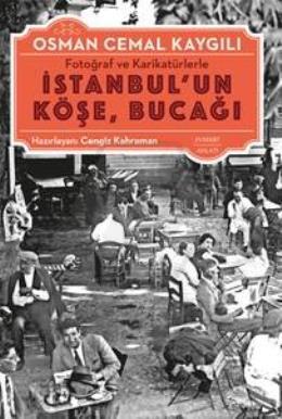 Fotoğraf ve Karikatürlerle İstanbul’un Köşe , Bucağı