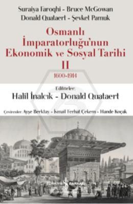 Osmanlı İmparatorluğu nun Ekonomik ve Sosyal Tarihi 2 (1600-1914)
