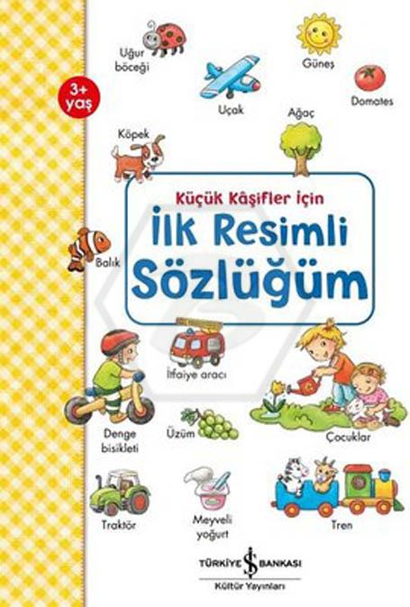 İlk Resimli Sözlüğüm - Küçük Kaşifler İçin