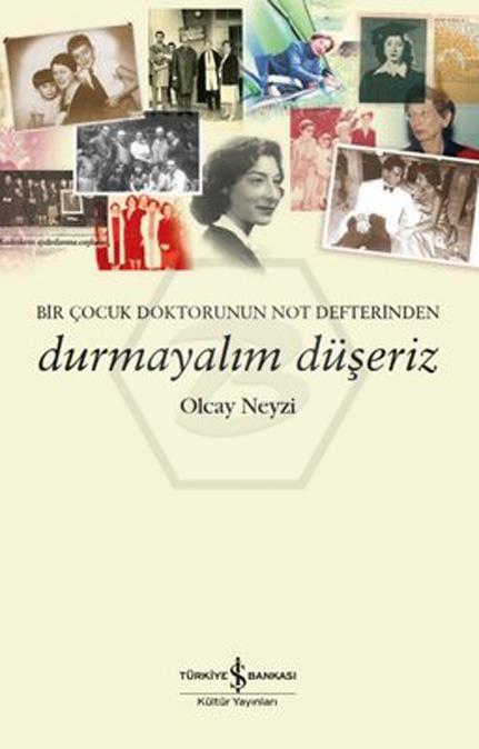 Durmayalim Düşeriz – Bir Çocuk Doktorunun Not Defterinden