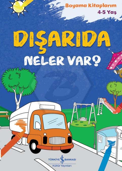 Dışarıda Neler Var? - Boyama Kitaplarım