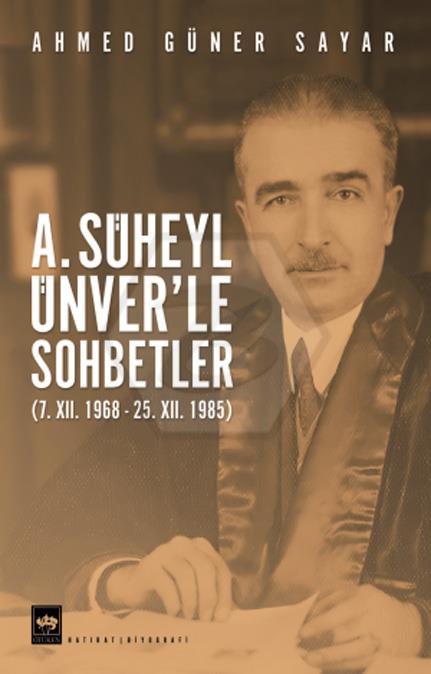 A. Süheyl ÜnverLe Sohbetler