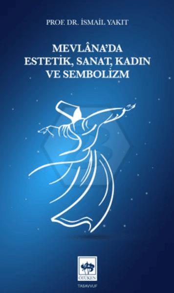 MevlanaDa Estetik, Sanat, Kadın Ve Sembolizm