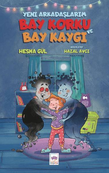 Yeni Arkadaşlarım Bay Korku Ve Bay Kaygı