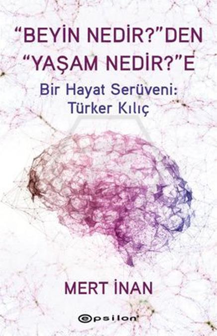 Beyin Nedir ? den Yaşam Nedir ? e