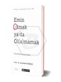 Emin Olmak ya da Ol(a)mamak