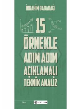 15 O¨rnekle Adım Adım Ac¸ıklamalı Teknik Analiz