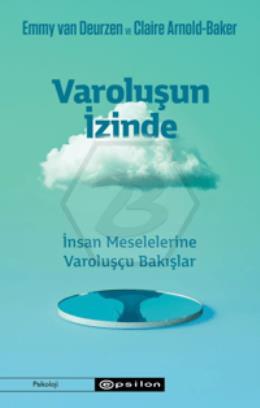Varoluşun İzinde/İnsan Meselelerine Varoluşçu Bakışlar
