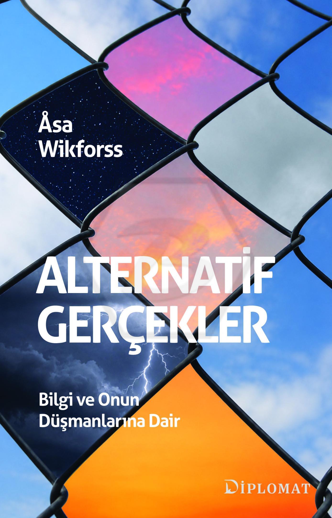 Alternatif Gerçekler Bilgi ve Onun Düşmanlarına Dair
