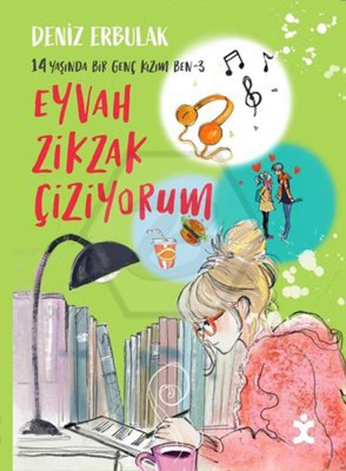 Eyvah Zikzak Çiziyorum - 14 Yaşında Bir Genç Kızım Ben 3