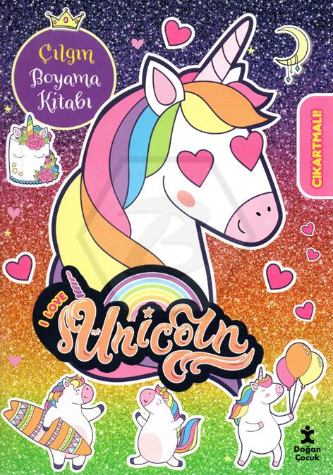 I Love Unicorn Çılgın Boyama Kitabı