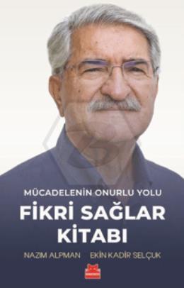 Mücadelenin Onurlu Yolu - Fikri Sağlar Kitabı
