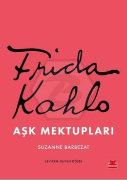 Frida Kahlo Aşk Mektupları