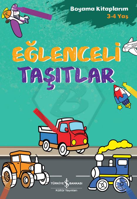 Eğlenceli Taşıtlar Boyama Kitaplarım 3-4 Yaş