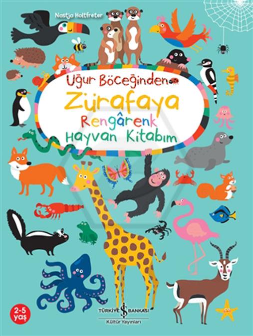 Uğur Böceğinden Zürafaya Rengarenk Hayvan Kitabım