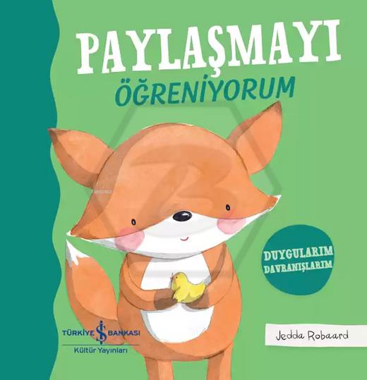 Paylaşmayı Öğreniyorum - Duygularım Davranışlarım