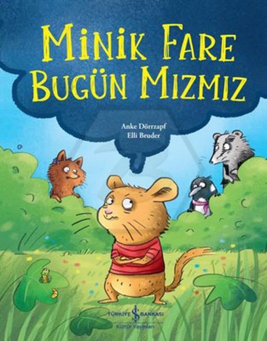 Minik Fare Bugün Mızmız 